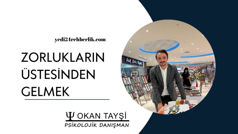  Zorlukların Üstesinden Gelmek
