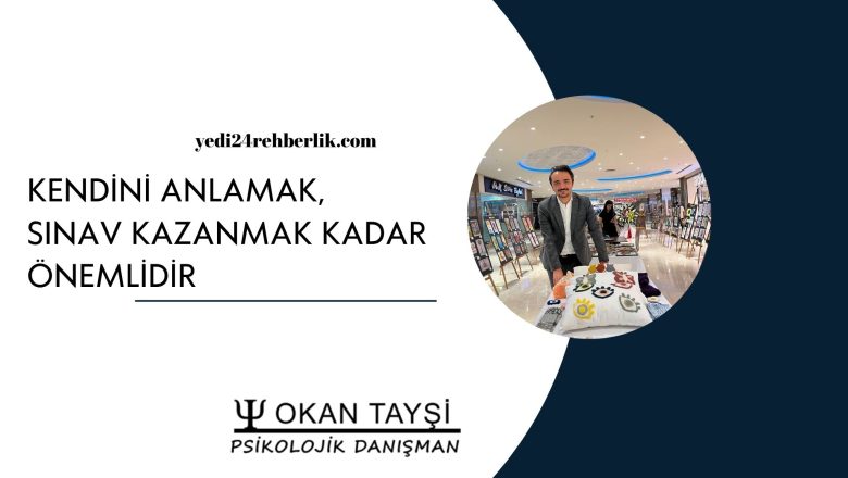  Kendini Anlamak, Sınav Kazanmak Kadar Önemlidir
