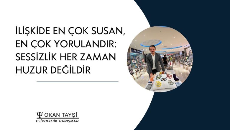 İlişkide En Çok Susan, En Çok Yorulandır: Sessizlik Her Zaman Huzur Değildir